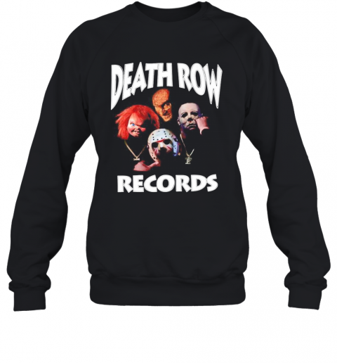Horror Movie Characters Death Row Records T-Shirt Unisex Sweatshirt