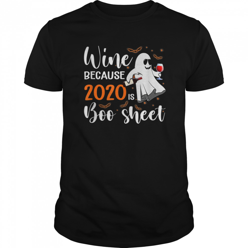 I Drink Wine Because 2020 Is Boo Sheet Halloween shirt