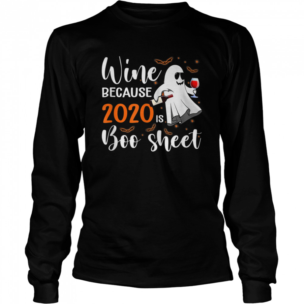 I Drink Wine Because 2020 Is Boo Sheet Halloween Long Sleeved T-shirt