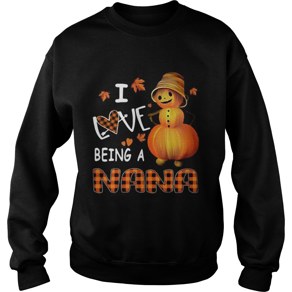 I Love Being A Nana Pumpkin Sweatshirt