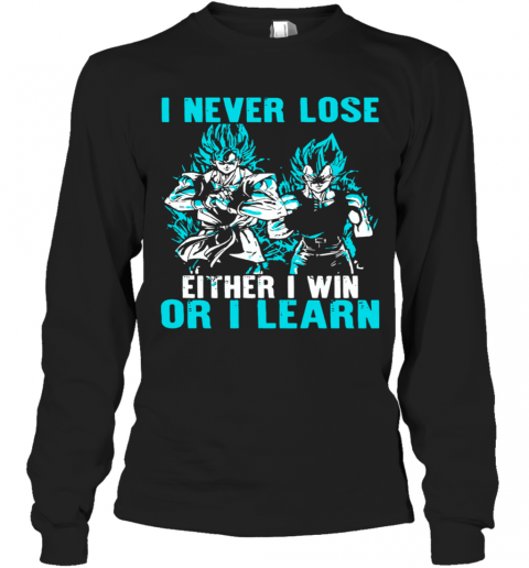 I Never Lose Either I Win Or I Learn T-Shirt Long Sleeved T-shirt 