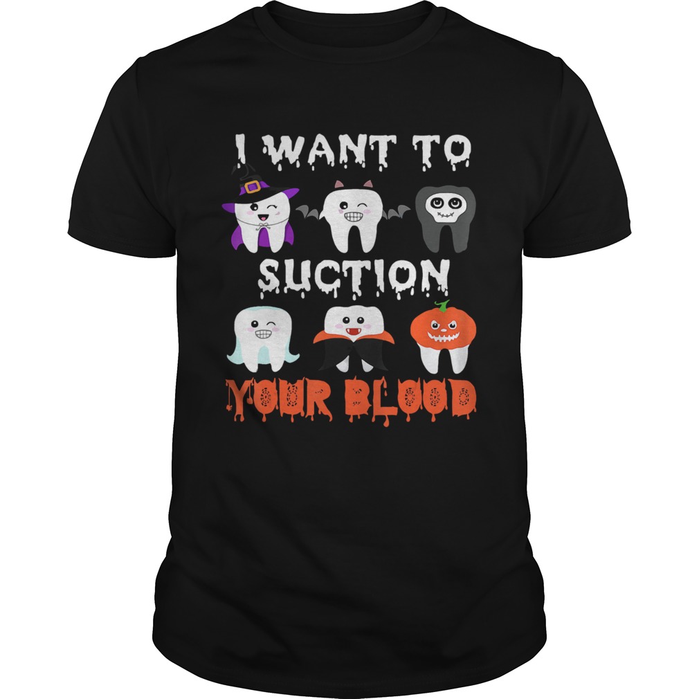 I Want To Suction Your Blood Funny Tooth Halloween Dental 2020 shirt