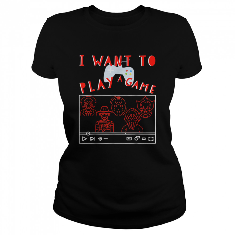 I Want to Play A Game GAMER Halloween Classic Women's T-shirt