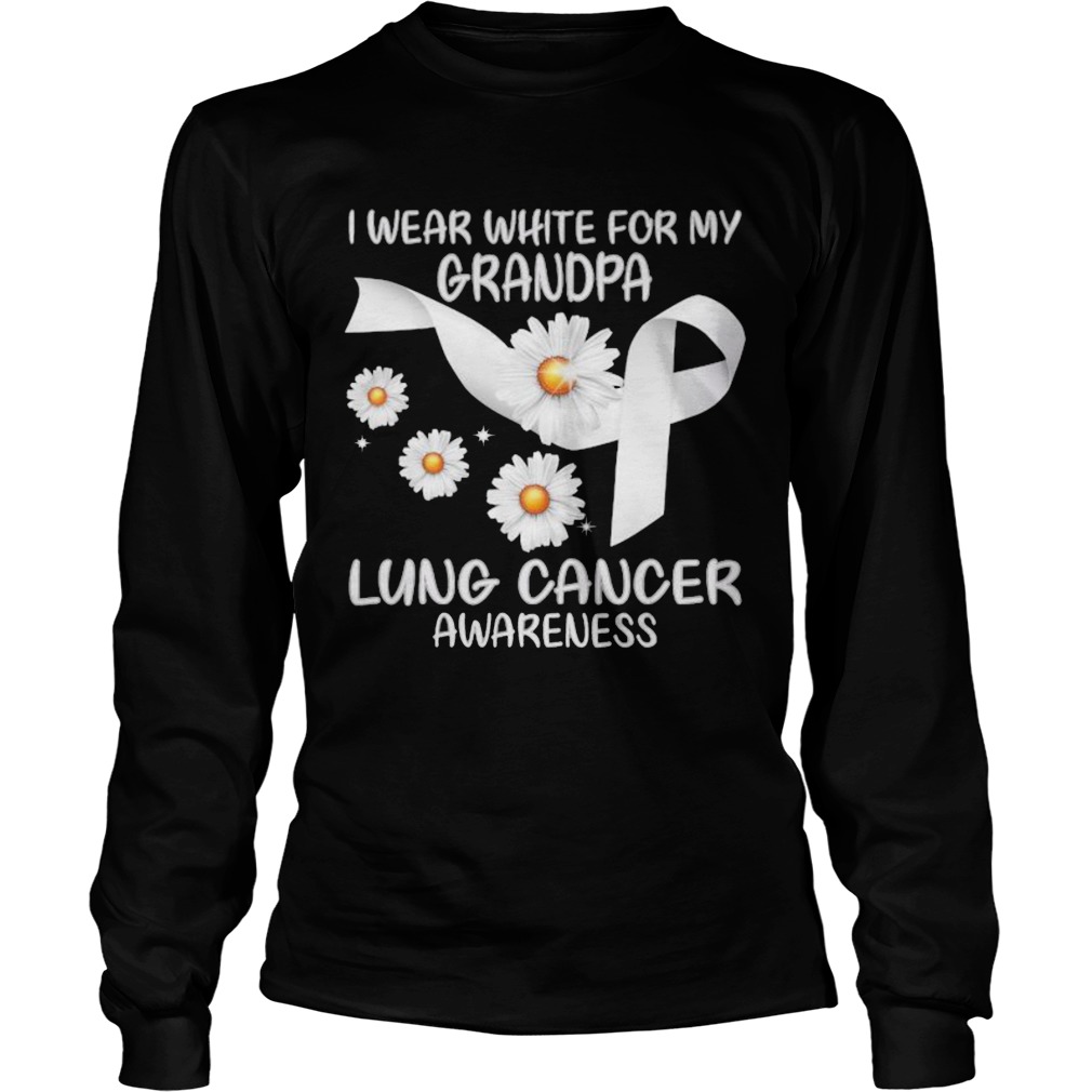 I Wear White For My Grandpa Lung Cancer Awareness Daisy Long Sleeve