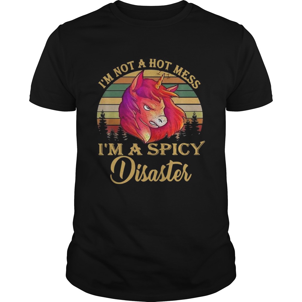 Im Not A Hot Mess Im A Spicy Disaster Vintage shirt