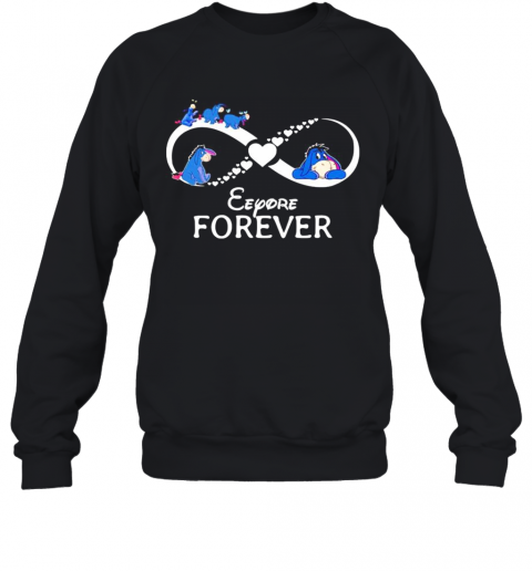 Infinity Eeyore Forever T-Shirt Unisex Sweatshirt