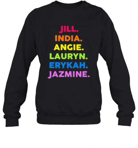 Jill India Angie Lauryn Erykah Jazmine T-Shirt Unisex Sweatshirt
