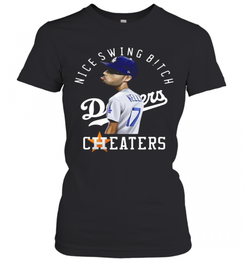 Joe Kelly Nice Swing Bitch Dodgers Cheaters T-Shirt Classic Women's T-shirt