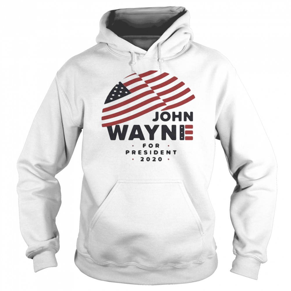 John Wayne For President 2020 American Flag Unisex Hoodie