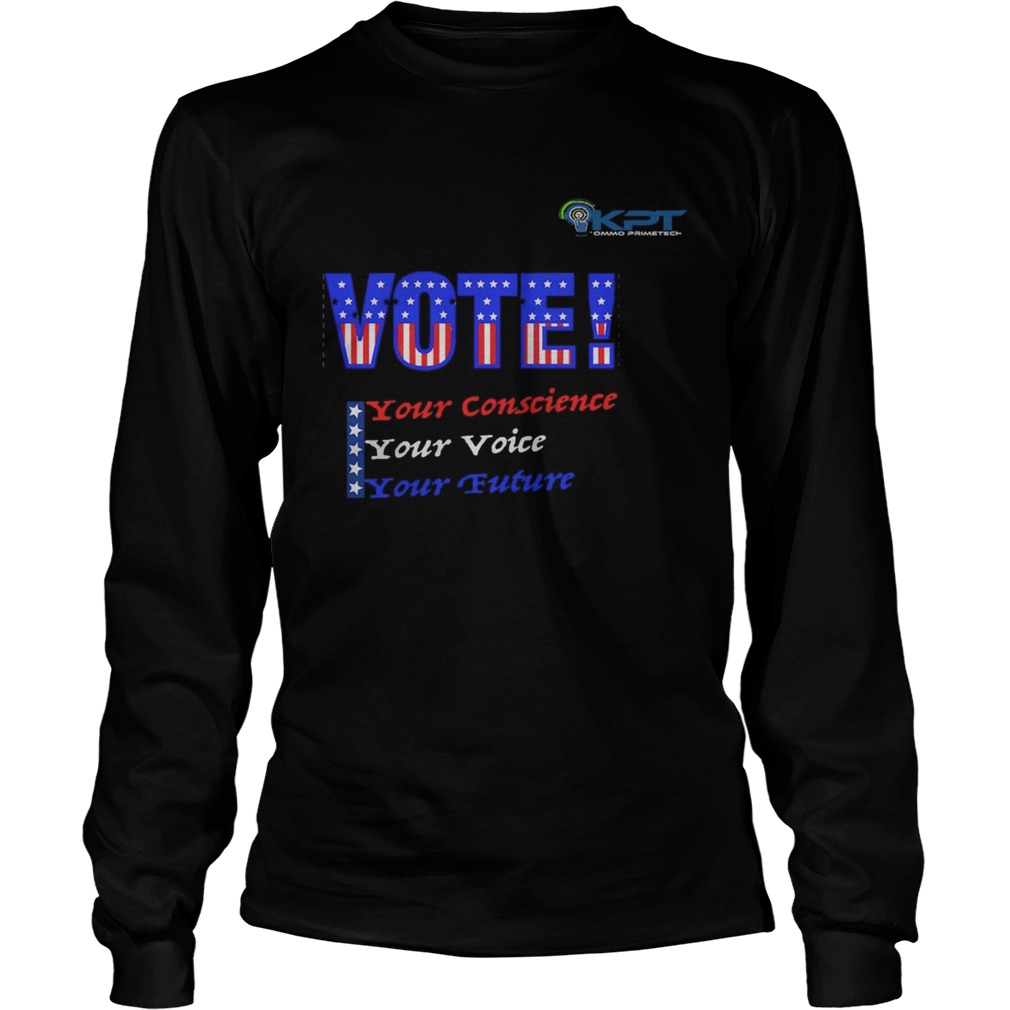 KPTVOTE your conscience your voice your future Long Sleeve