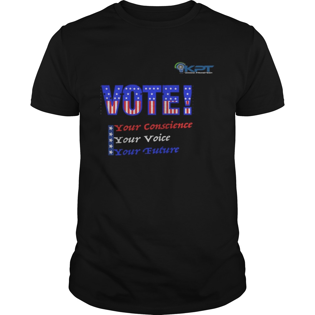 KPTVOTE your conscience your voice your future shirt