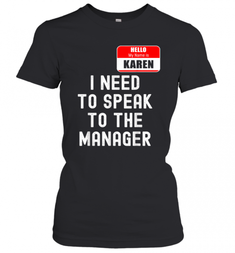 Karen Halloween Costume Speak To The Manager Meme T-Shirt Classic Women's T-shirt