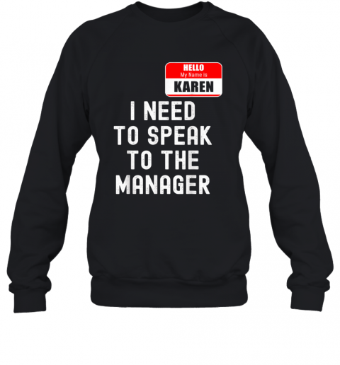 Karen Halloween Costume Speak To The Manager Meme T-Shirt Unisex Sweatshirt