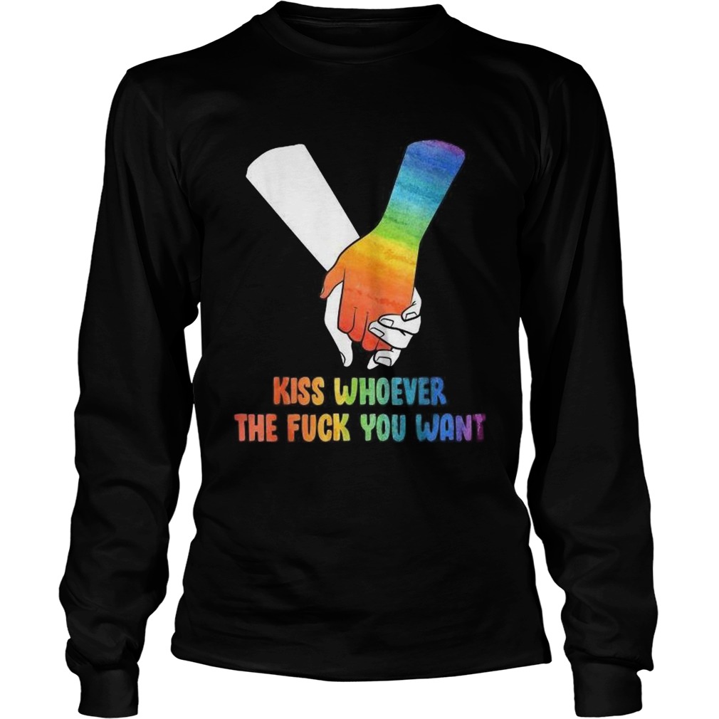 Kiss Whoever The F ck You Want Take A Hand LGBT Pride Long Sleeve