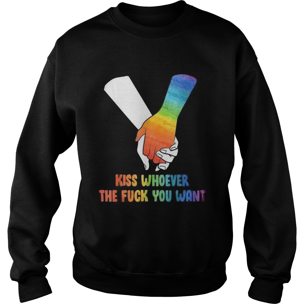Kiss Whoever The F ck You Want Take A Hand LGBT Pride Sweatshirt
