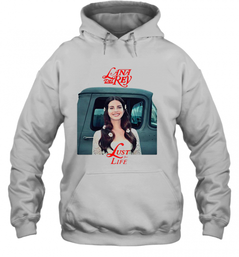 Lana Del Rey Lust For Life T-Shirt Unisex Hoodie