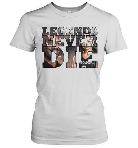 Legends Never Die RIP KOBE And GIGI Bryant T-Shirt Classic Women's T-shirt