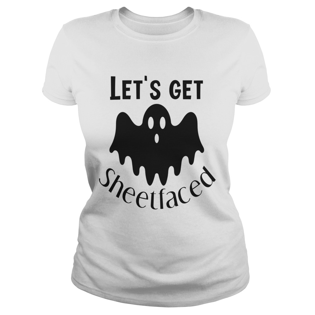 Lets Get Sheetfaced Ghost Halloween Classic Ladies