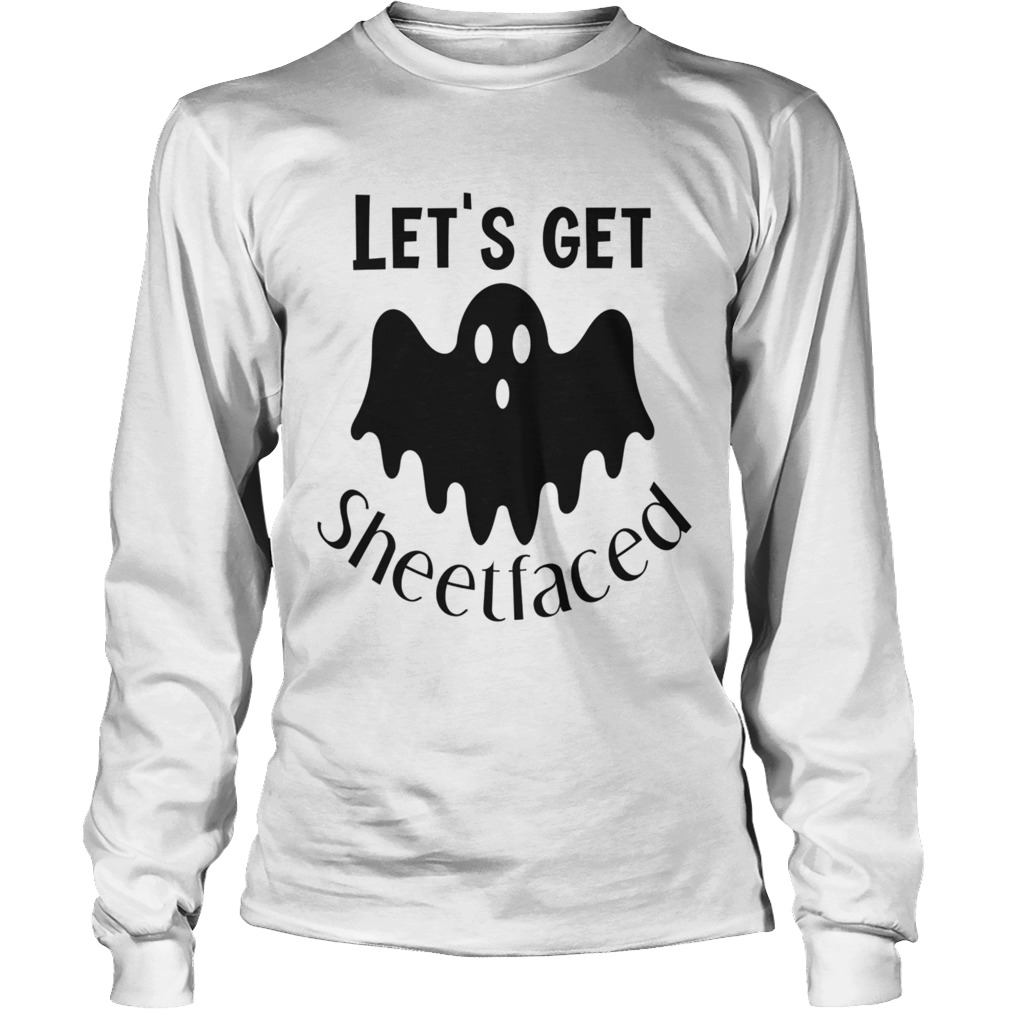Lets Get Sheetfaced Ghost Halloween Long Sleeve