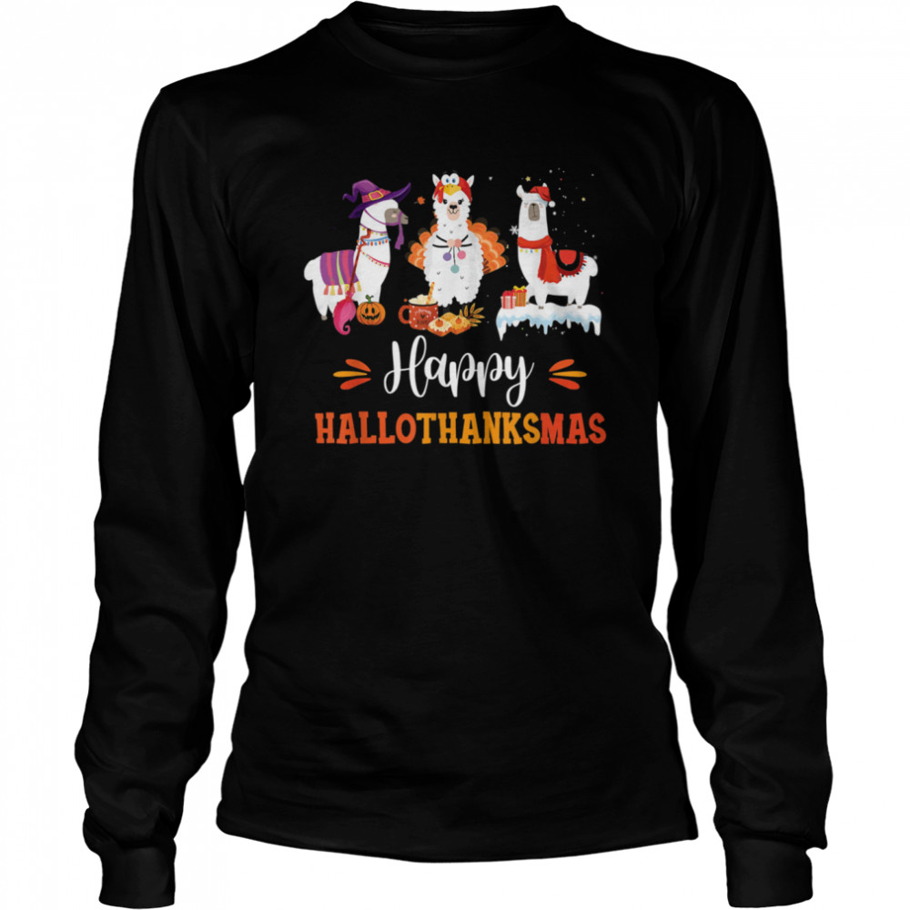 Llama Happy Hallothanksmas Halloween Thanksgiving Xmas Long Sleeved T-shirt