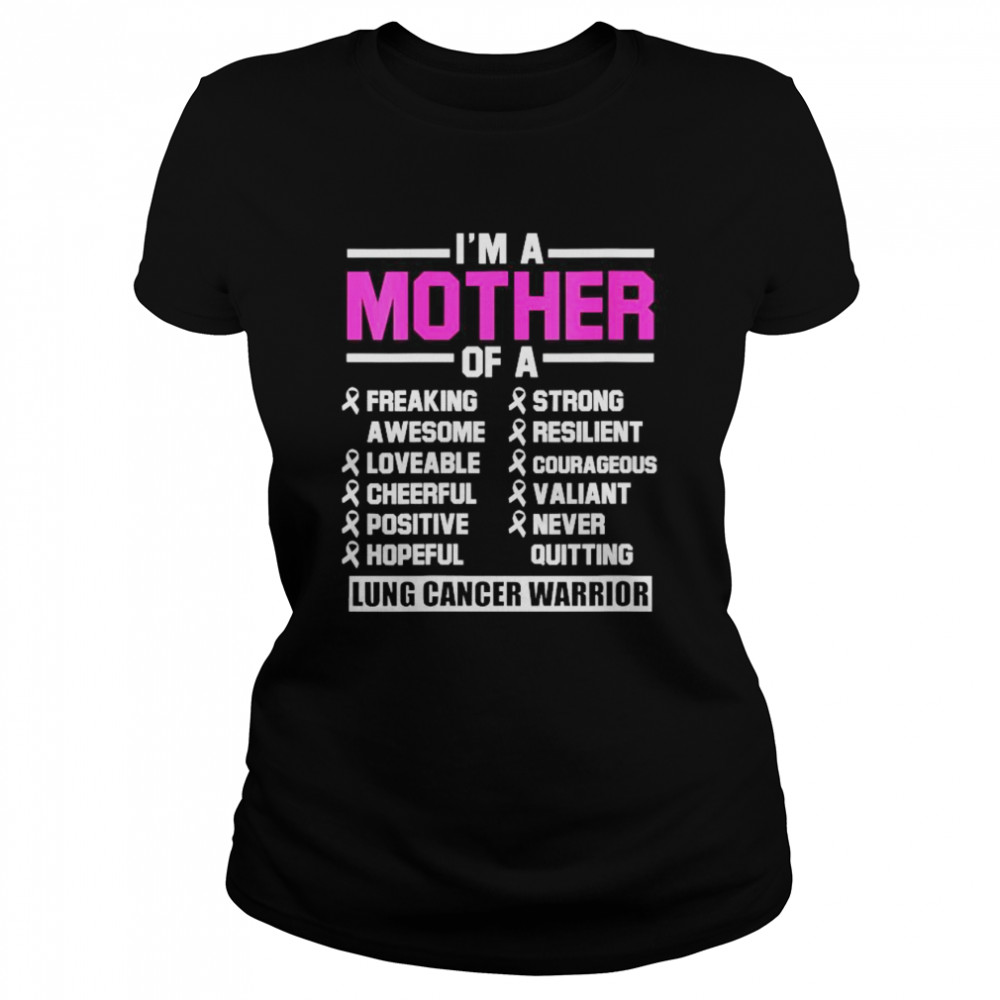 Lung Cancer Survivor Mother Carcinoma Warrior Classic Women's T-shirt