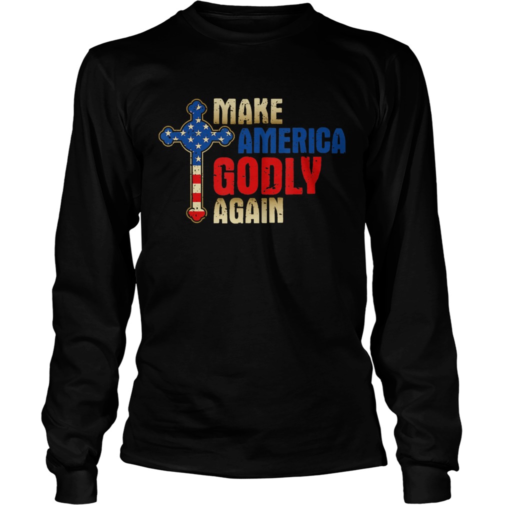 Make America Godly Again Pro Trump USA Long Sleeve