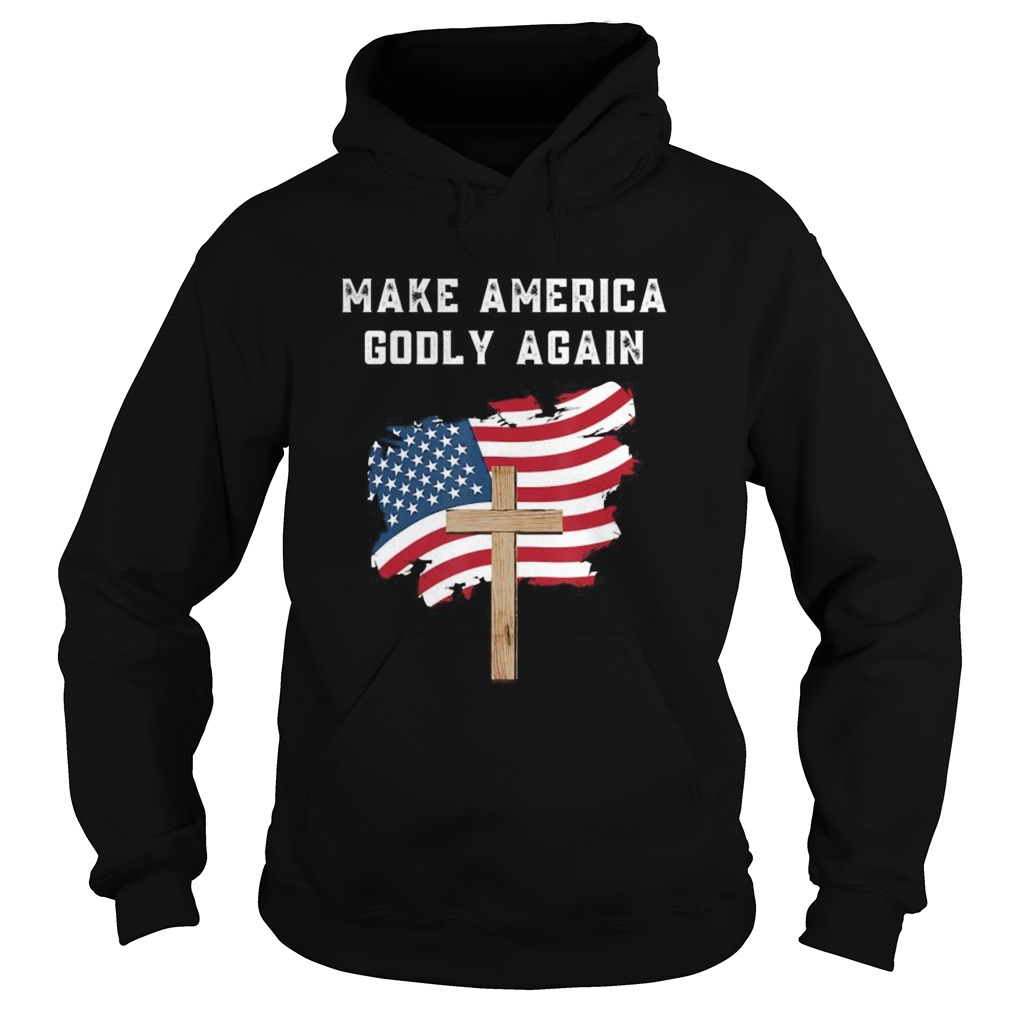Make America Godly Again for Patriotic Christians Hoodie