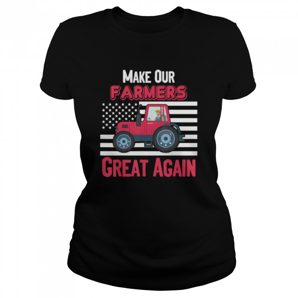Make Our Farmers Great Again For Thanksgiving Love Classic Women's T-shirt