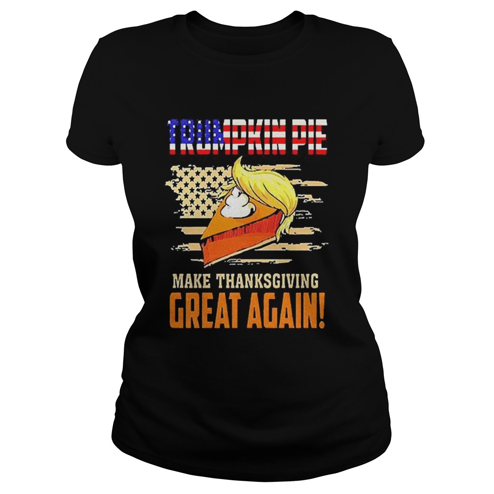 Make Thanksgiving Great Again Trumpkin Pie Flag US Classic Ladies