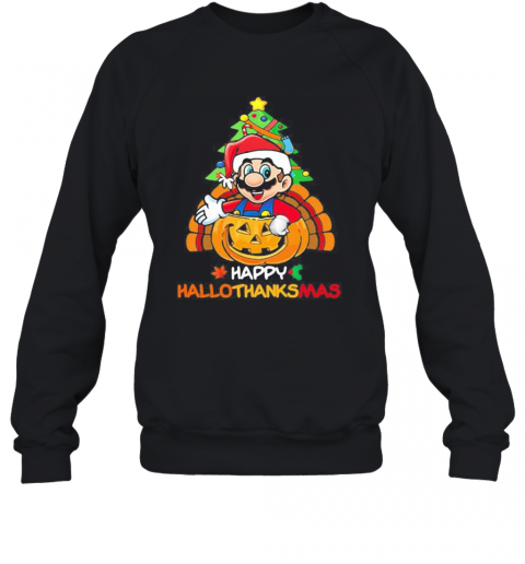 Mario Happy Hallothanksmas Halloween Thanksgiving Christmas T-Shirt Unisex Sweatshirt