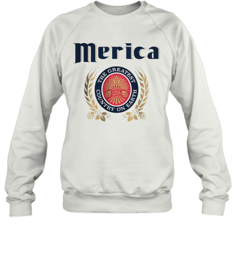 Merica The Greatest Country On Earth T-Shirt Unisex Sweatshirt