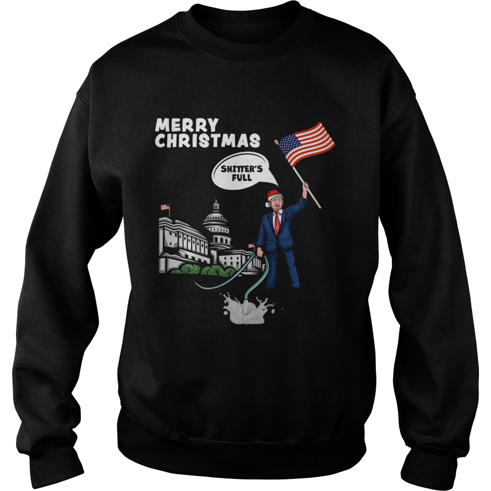 Merry Christmas Shitters Full with Trump Sweatshirt