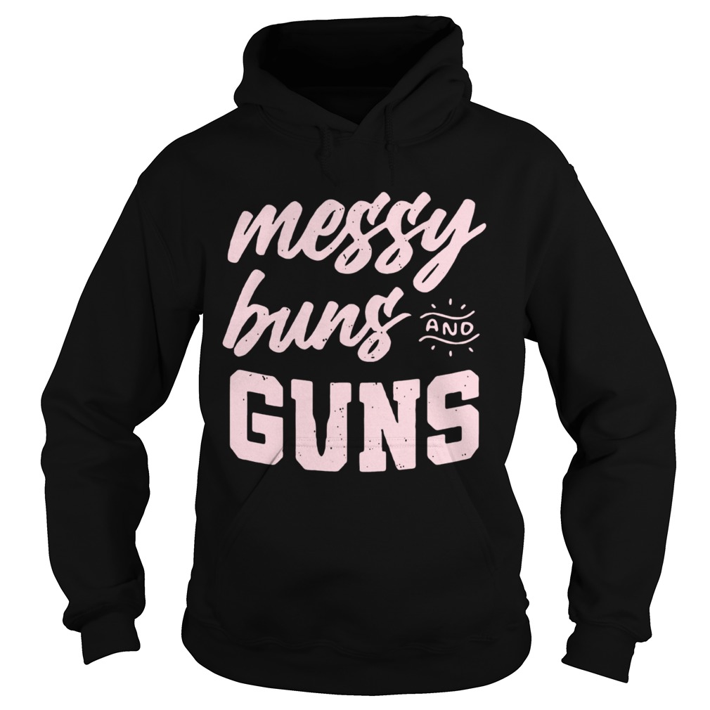 Messy Buns And Guns Hoodie