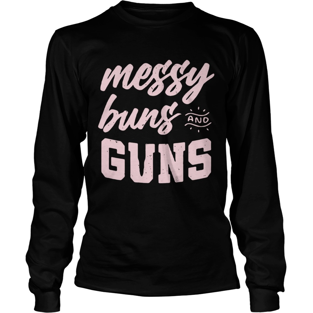 Messy Buns And Guns Long Sleeve