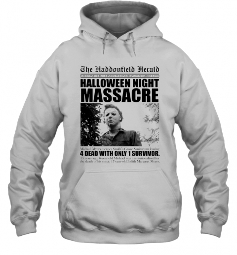 Michael Myers The Haddonfield Herald Halloween Night Massacre T-Shirt Unisex Hoodie