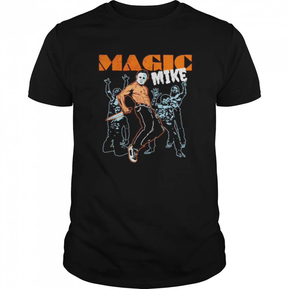 Michael Myers magic mike Halloween shirt