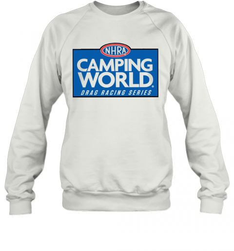 NHRA Camping World Drag Racing Series T-Shirt Unisex Sweatshirt