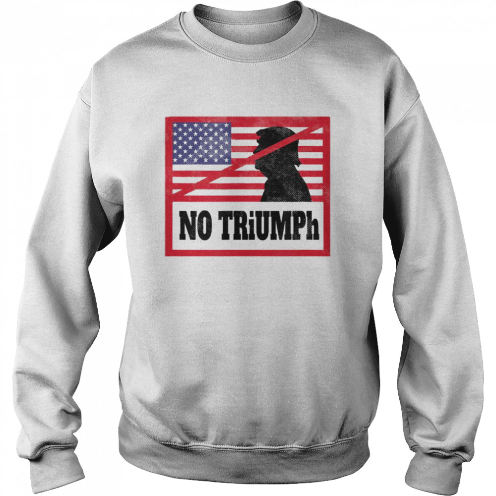 NO TRiUMPh – Anti Donald Trump Stop Trump USA Election Unisex Sweatshirt