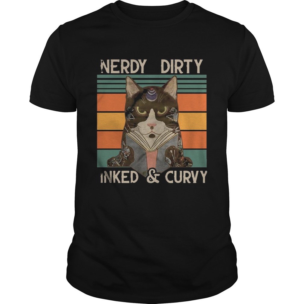 Nerdy Dirty Inked And Curvy Cat Vintage Retro shirt
