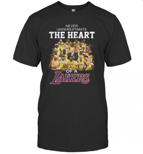 Never Underestimate The Heart Of A Lakers Signature T-Shirt