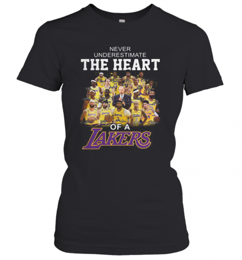 Never Underestimate The Heart Of A Lakers Signature T-Shirt Classic Women's T-shirt