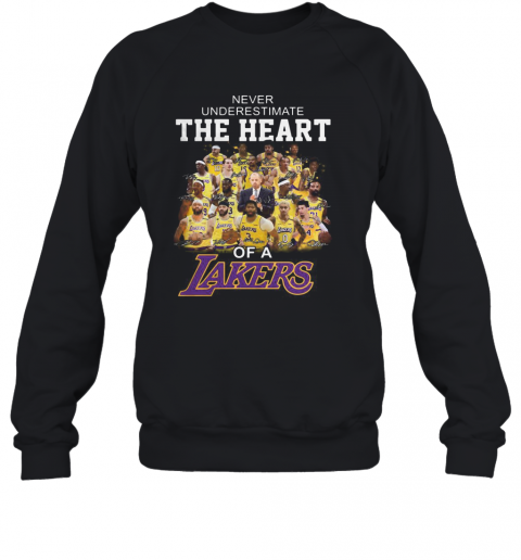 Never Underestimate The Heart Of A Lakers Signature T-Shirt Unisex Sweatshirt