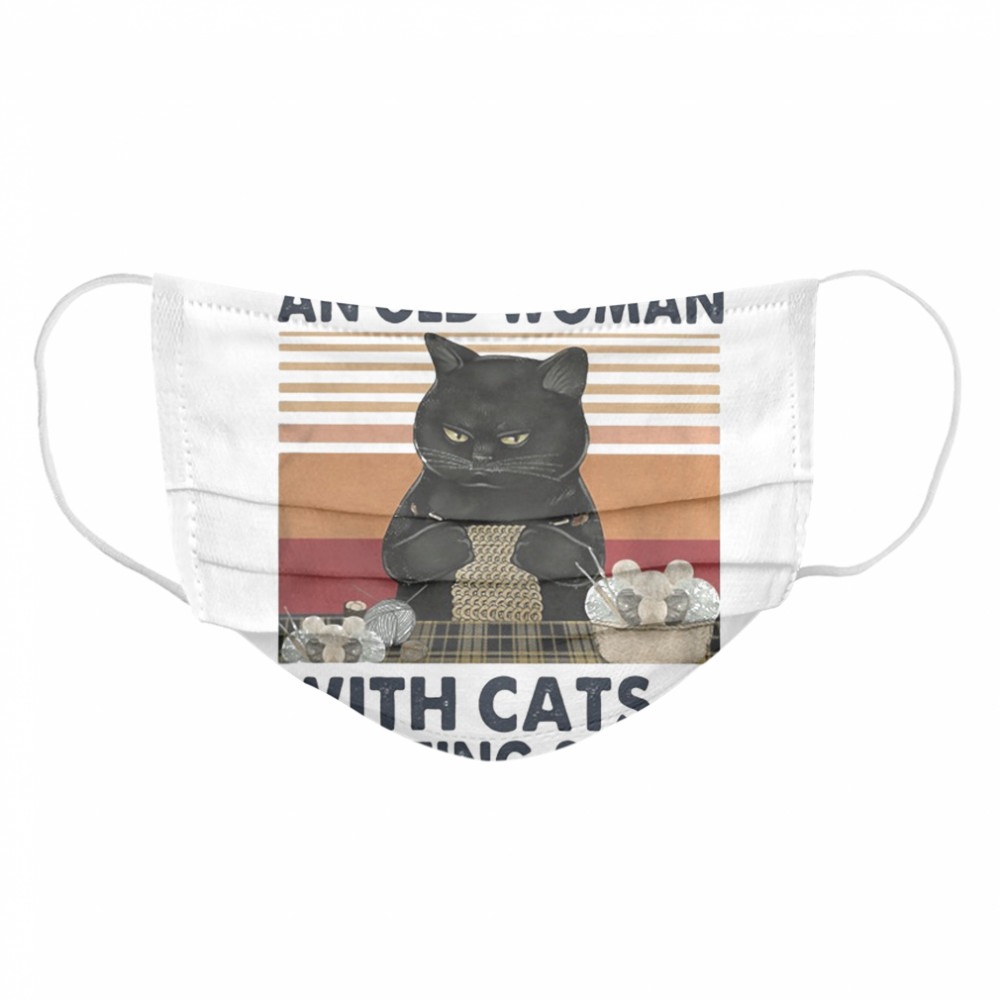 Never underestimate an old woman with cats and knitting skills vintage retro Cloth Face Mask