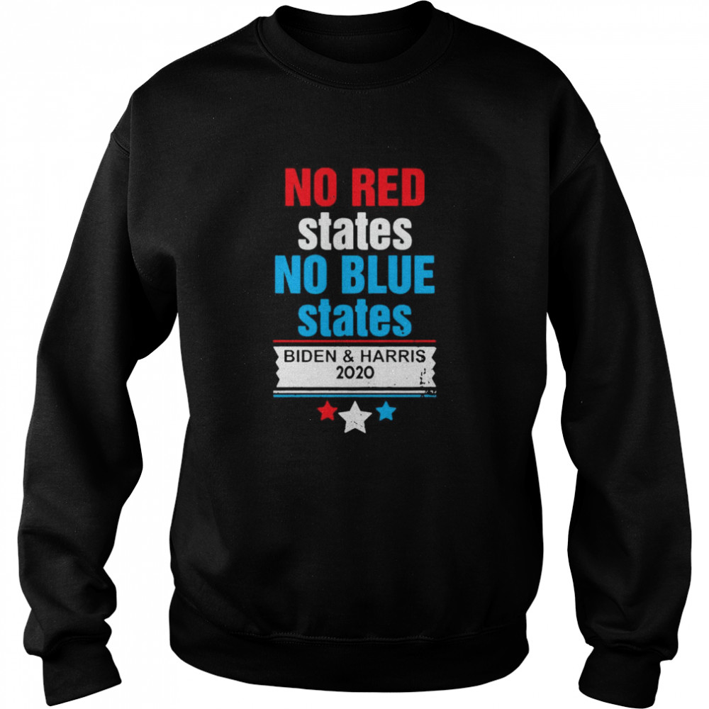 No Red States No Blue States Biden And Harris 2020 Unisex Sweatshirt