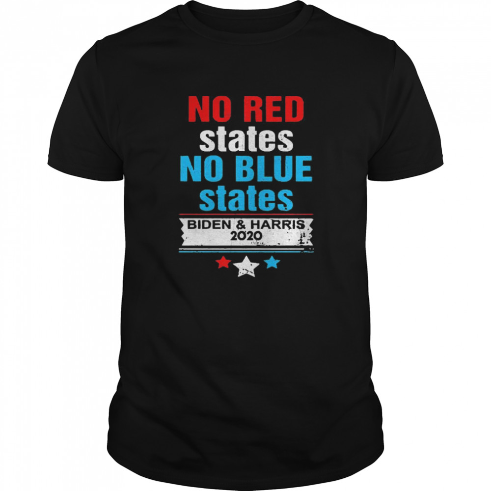 No Red States No Blue States Biden Harris 2020 shirt