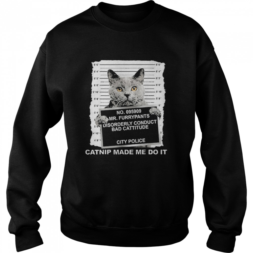 No.095909 Mr Furrypants Disorderly Conduct Bad Cattitude City Police Unisex Sweatshirt