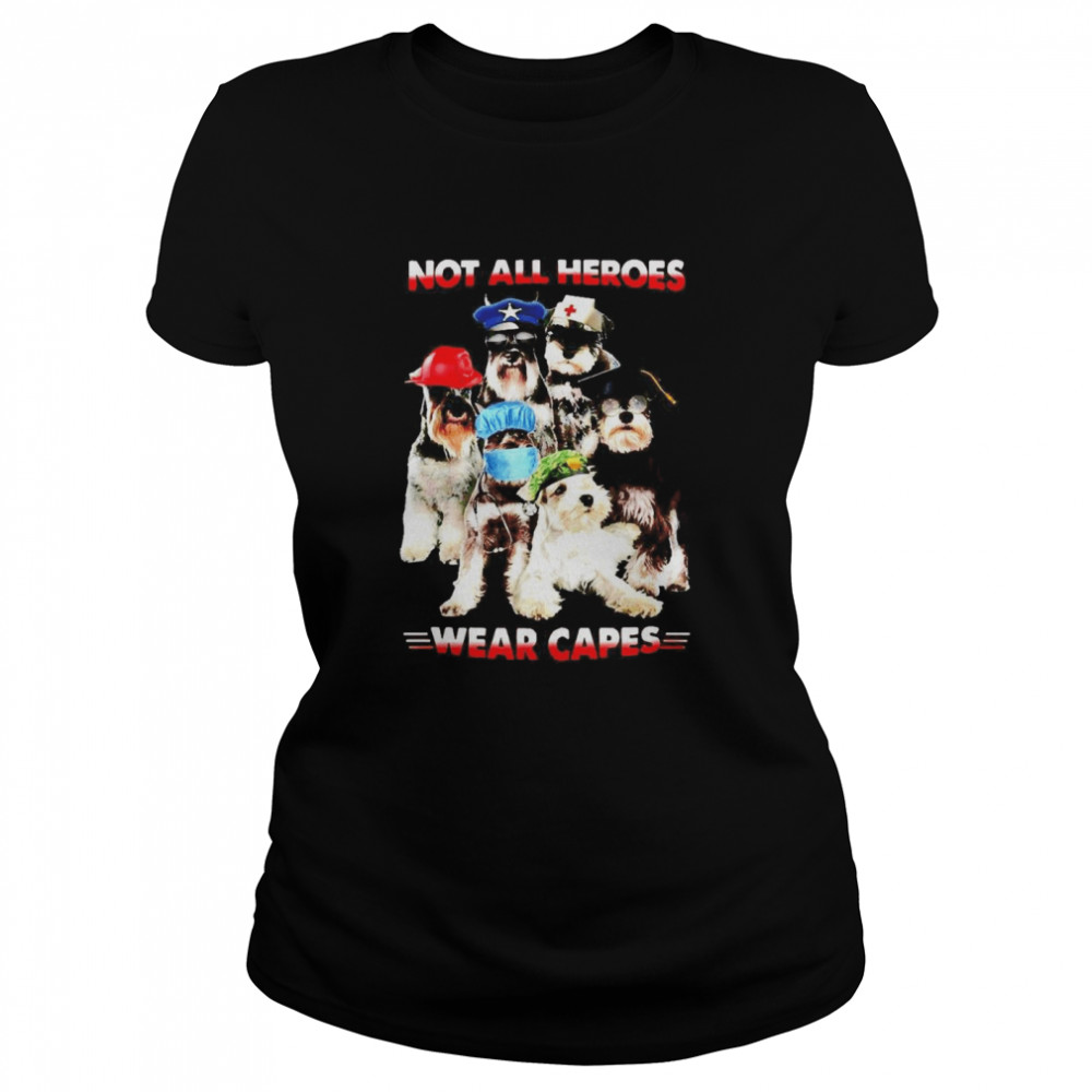 Not all Heroes wear Capes Nurse Firefingter Veteran Classic Women's T-shirt