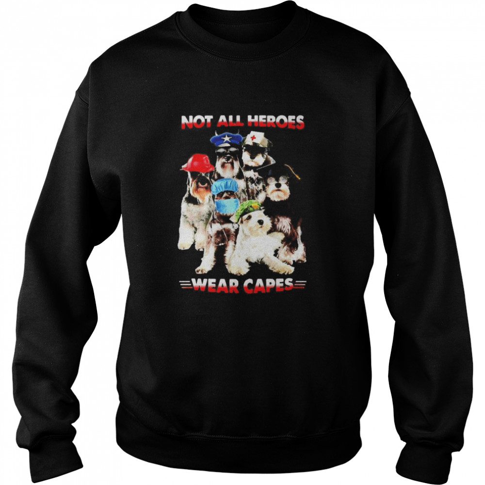 Not all Heroes wear Capes Nurse Firefingter Veteran Unisex Sweatshirt
