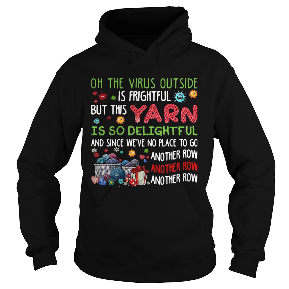 Oh The Virus Outside Is Frightful But This Yarn Is So Delightful And Since Weve No Place To Go Ano Hoodie