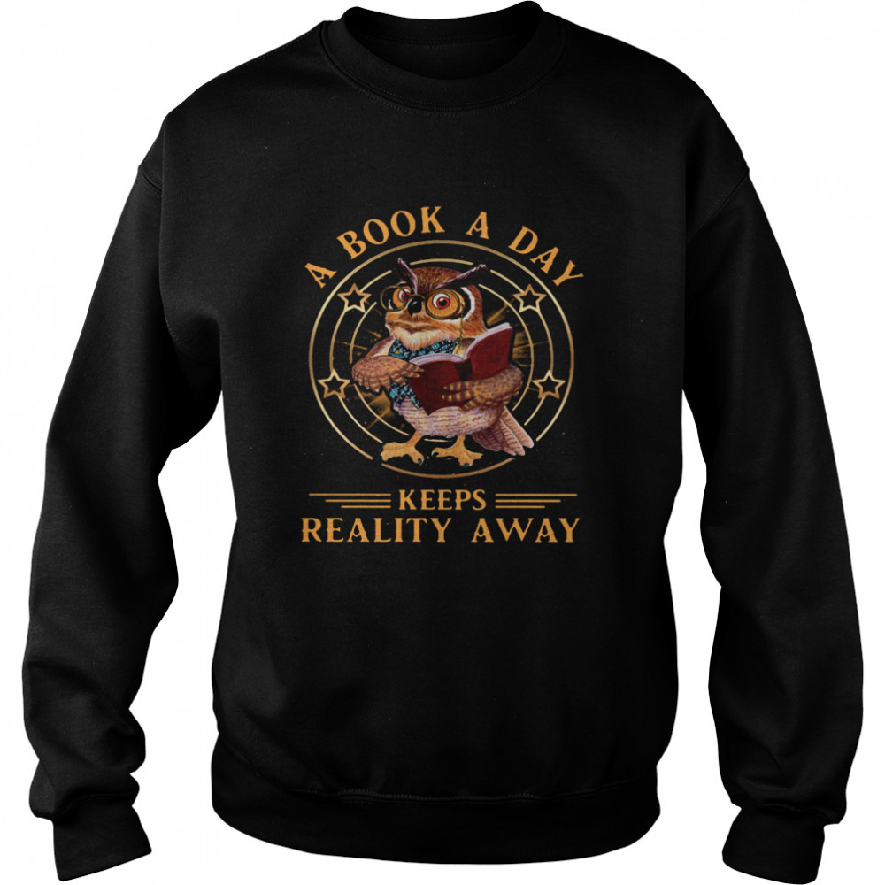 Owl A Book A Day Keeps Reality Away Unisex Sweatshirt